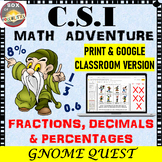 Fractions, Decimals, and Percentages: CSI Math - Gnome Que