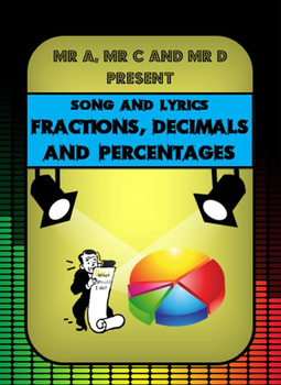 Preview of Fractions, Decimals and Percentages Song by Mr A, Mr C and Mr D Present