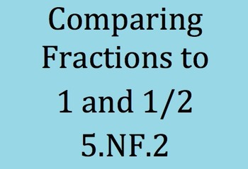 Preview of 5.NF.2 Compare Fractions to 1 and 1/2