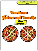 Fractions: Halves and Fourths: Pizza Edition