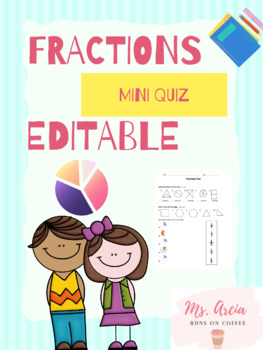 Preview of Fractions Mini Quiz EDITABLE******