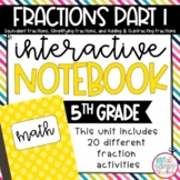 Fractions Part 1 Interactive Notebook for 5th Grade