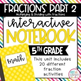 Fractions Part 2 Interactive Notebook for 5th Grade
