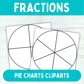 Preview of Fractions - Pie Chart Cliparts - Math Printable Graphics - Commercial Use