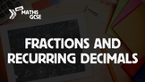 Fractions & Recurring Decimals - Complete Lesson
