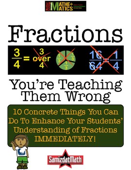Preview of Fractions: You're Teaching Them Wrong : 15+  Concrete Recommendations