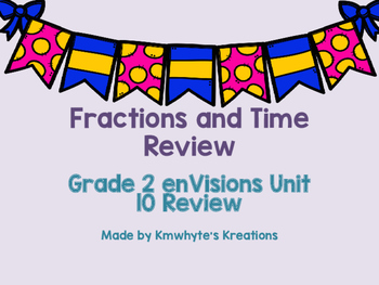 Preview of Fractions and Time Review - 2nd Grade enVisions Unit 10 Review