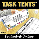 Fractions as Division Task Tents™