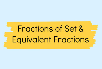 Fractions of a Set & Equivalent Fractions by Worksheets by Miss KP