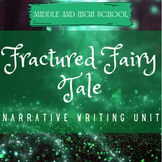 Fractured Fairy Tale Narrative Writing Unit: Middle and Hi