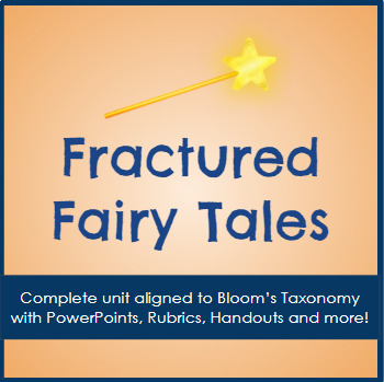 Fractured Fairy Tales - COMPLETE UNIT with rubrics, handouts and powerpoints