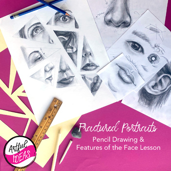 Preview of Fractured Self Portrait: Drawing Features of the Face with Pencil