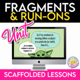 Fragments, Run-Ons, and Complete Sentences Unit: Scaffolde