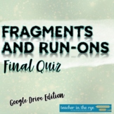 Fragments and Run-Ons Final Quiz Assessment Google Drive™ 