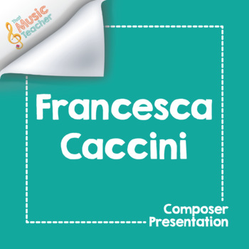 Preview of Francesca Caccini | Composer Presentation & Interactive Quiz