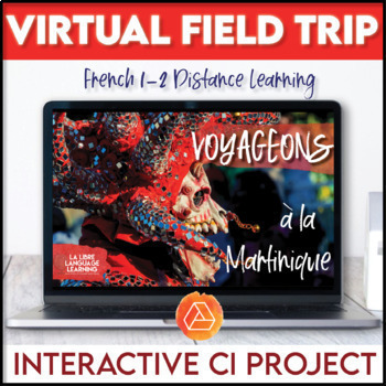 Preview of Francophone Virtual Field Trip Martinique | French Culture Project