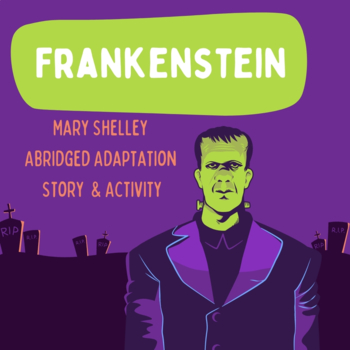 Preview of Frankenstein Abridged Story with Questions & Activity Mini Unit