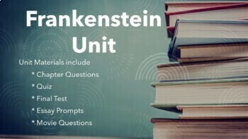 Preview of FRANKENSTEIN Unit: Ch. Questions, Quiz, Test, Essay, Discussion & Movie Guide