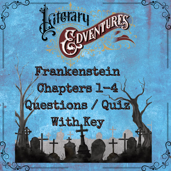 Preview of Frankenstein Chapters 1-4 Questions / Quiz with Key