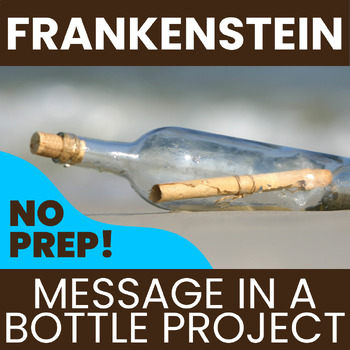 Preview of Frankenstein Unit Presentation Project- Message in a Bottle Assessment- No Prep!