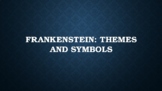 Frankenstein: Themes - Powerpoint