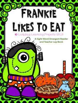 Preview of Frankie Likes To Eat (A Sight Word Emergent Reader and Teacher Lap Book)