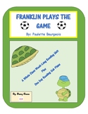 Franklin Plays the Game- A Book Study