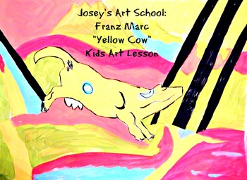 Preview of Franz Marc Art Lesson History Yellow Cow Grades 2-6 German Expressionist