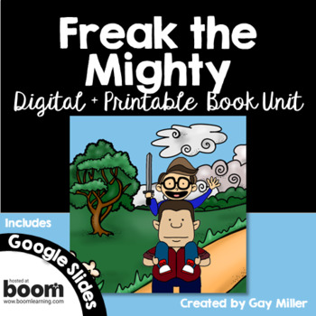 Preview of Freak the Mighty Novel Study - Digital + Printable Book Unit [Rodman Philbrick]