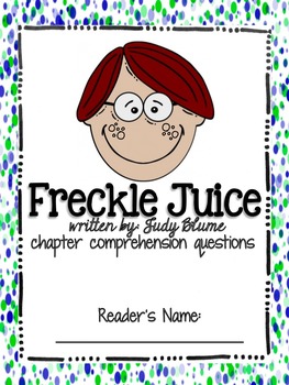 Freckle Juice Comprehension Questions by Christie McGowan | TpT