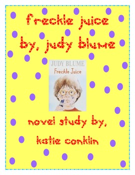 Freckle Juice Novel Study by Katie Conklin | Teachers Pay Teachers