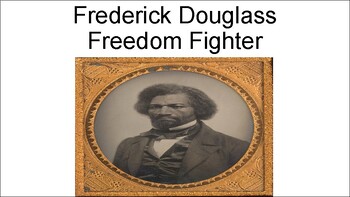 Preview of Frederick Douglass: Freedom Fighter Slideshow Presentation