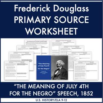 Frederick Douglass The Meaning Of July 4th To The Slave Primary Source Wksht