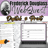 Frederick Douglass WebQuest - Digital & Print