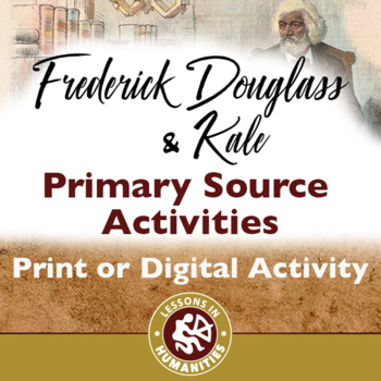 Preview of Frederick Douglass & Kale - Comparing Primary Sources