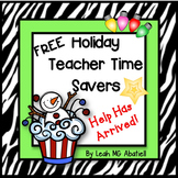 Free Holiday Teacher Time Savers - Help has arrived!