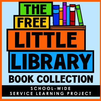 Preview of Free Little Library Service Learning Project Book Drive
