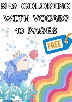 Preview of Free!!  Sea Animals Coloring with Vocabs 10 Pages, Printable for PreK - 6th