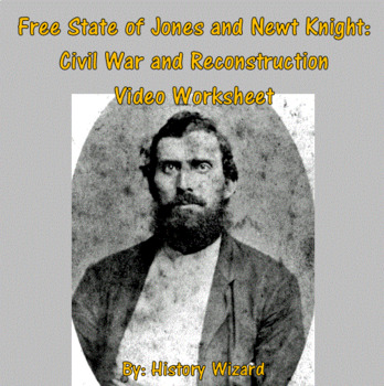 Preview of Free State of Jones and Newt Knight (Civil War and Reconstruction Worksheet)