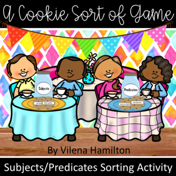Preview of "A COOKIE SORT OF GAME" Subjects/Predicates Sorting Activity