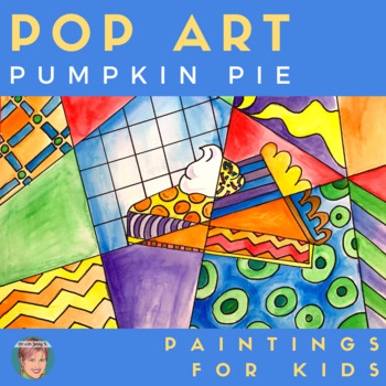 Preview of Free Thanksgiving Art Lesson: Pop Art Pumpkin Pie Painting w/ Free Handout