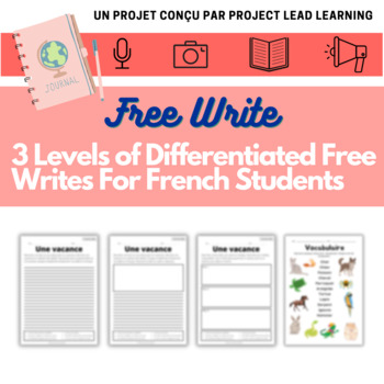 Preview of Free Writing in French: 10 Differentiated Free Writes + Assess French Level