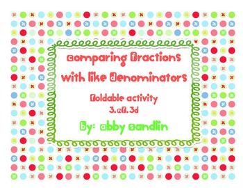 Preview of {Freebie!} Comparing Fractions Foldable 3.NF.3d