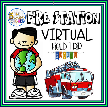 Preview of Freebie Fire Station | Spring Earth Day Virtual Field Trip | Digital Interactive