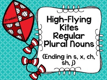 Preview of {Freebie} High-Flying Regular Plural Noun Kites: Ending in s, x, ch,  sh, j