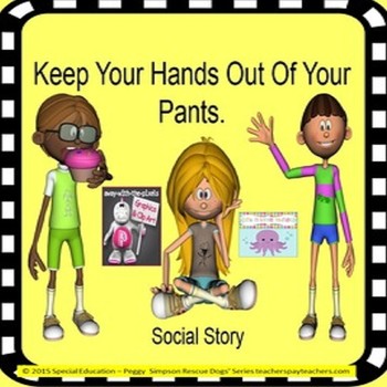 Preview of Autism Keep Your Hands Out Of Your Pants - Social Skill