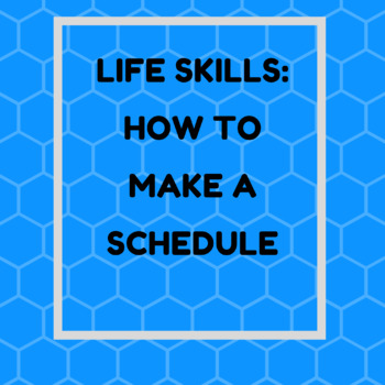Preview of Freebie! Life Skills: Making a Schedule Template| Distance Learning