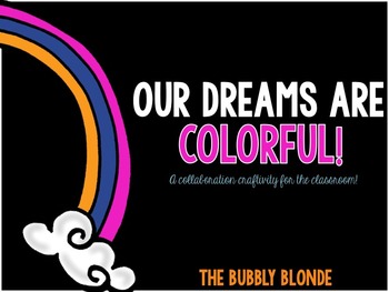 Preview of Freebie:  Our Dreams are Colorful Classroom Collaboration Craftivity!