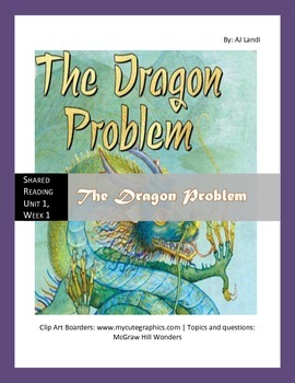 Preview of *Freebie*   McGraw Hill Wonders UNIT 1, WEEK 1 Shared Reading The Dragon Problem
