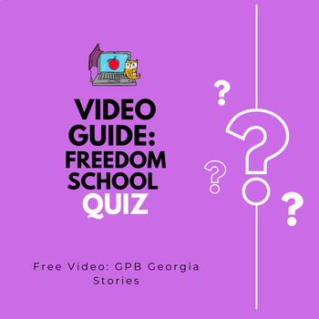 Preview of Freedom School Quiz Video Link & Quiz PBS ~ GPB Georgia Stories SS8H11